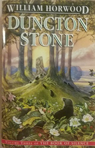 Duncton Stone. Volume Three of "The Book of Silence".
