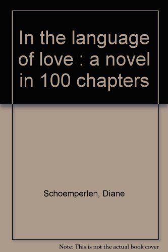 Imagen de archivo de In the language of love : a novel in 100 chapters a la venta por Wonder Book