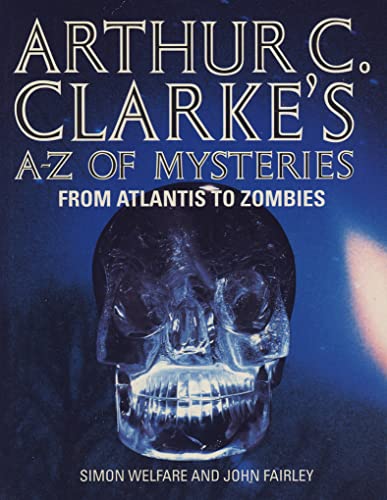 Imagen de archivo de ARTHUR C.CLARKE'S A-Z OF MYSTERIES: FROM ATLANTIS TO ZOMBIES a la venta por ThriftBooks-Dallas