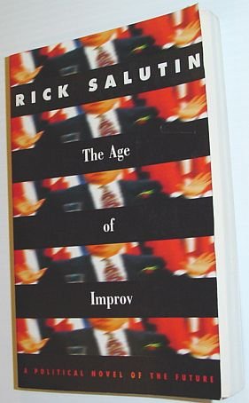 Beispielbild fr The Age of Improv : A Political Novel of the Future zum Verkauf von Better World Books