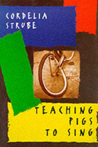 Stock image for TEACHING PIGS TO SING for sale by Cape Cod Booksellers