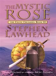 Beispielbild fr The Mystic Rose: Bk. 3 (Celtic Crusades S) zum Verkauf von AwesomeBooks