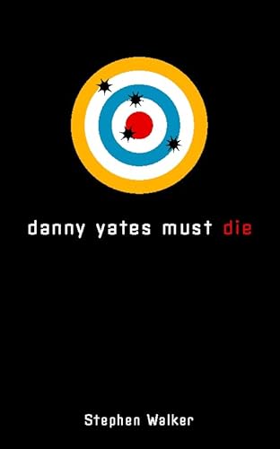 Stock image for Danny Yates Must Die for sale by Better World Books