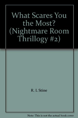 What Scares You the Most? (Nightmare Room Thrillogy #2) (9780006485995) by R. L Stine