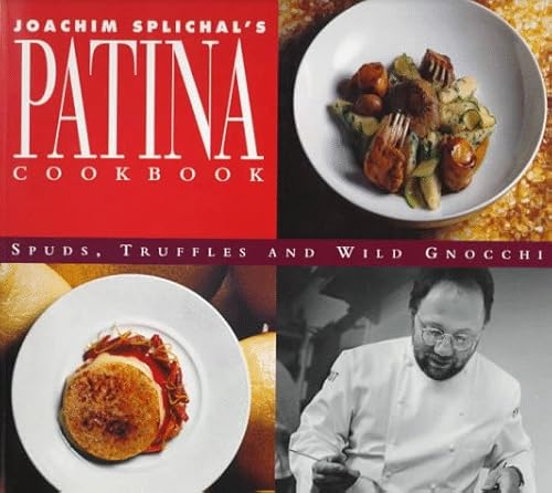 Beispielbild fr Joachim Splichal's Patina Cookbook: Spuds, Truffles and Wild Gnocchi zum Verkauf von SecondSale