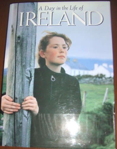 Stock image for A Day in the Life of Ireland: Photographed by 75 of the World's Leading Photojournalists on One Day, May 17, 1991 for sale by HPB-Ruby
