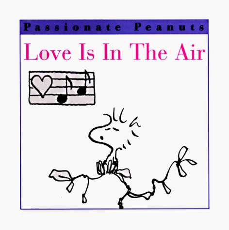 9780006492443: Love Is in the Air (Passionate Peanuts)