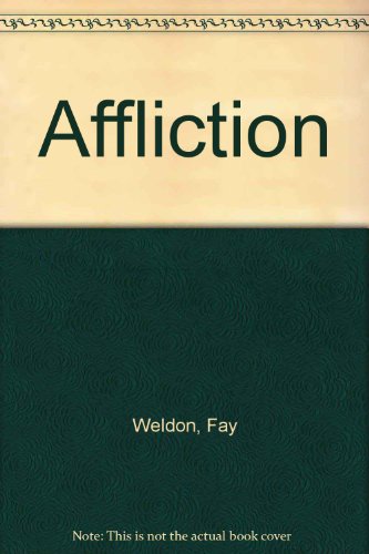 Affliction (9780006496144) by Fay Weldon