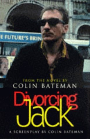 Stock image for DIVORCING JACK A Screenplay by Colin Bateman. Based on the Novel by Colin Bateman for sale by Dromanabooks