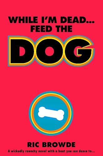 Imagen de archivo de While I  m Dead, Feed the Dog a la venta por WorldofBooks