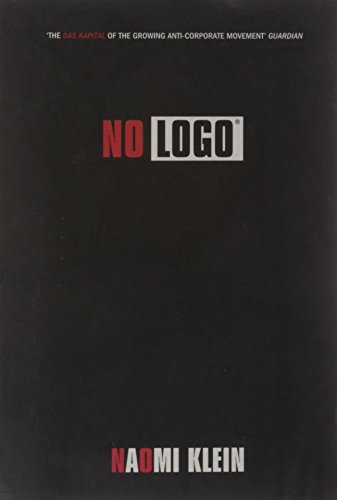 Imagen de archivo de No logo, no space, no choice, no jobs: taking aim at the brand bullies / Naomi Klein a la venta por MW Books