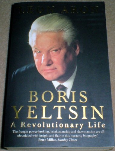 Stock image for Boris Yeltsin: A Revolutionary Life for sale by WorldofBooks