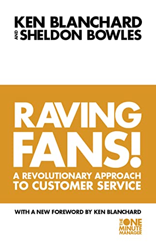 Beispielbild fr Raving Fans : Revolutionary Approach to Customer Service (One Minute Manager) zum Verkauf von Wonder Book