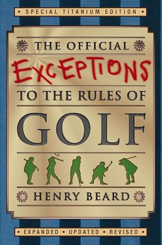 Imagen de archivo de The Official Exceptions to the Rules of Golf: Titanium Edition a la venta por ThriftBooks-Dallas