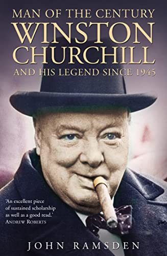 Stock image for Man of the Century: Winston Churchill and His Legend Since 1945 for sale by SecondSale