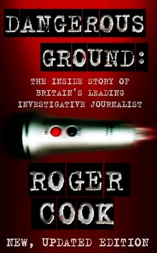 Stock image for Dangerous Ground: The Inside Story of Britain  s Leading Investigative Journalist for sale by WorldofBooks