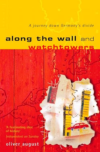 Beispielbild fr Along the Wall and Watchtower: A Journey Down Germany's Divide zum Verkauf von Wonder Book