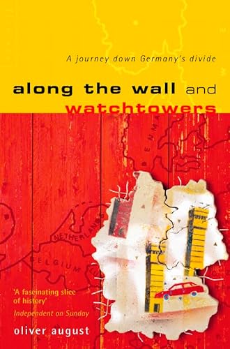 Stock image for Along the Wall and Watchtower: A Journey Down Germany's Divide for sale by Wonder Book