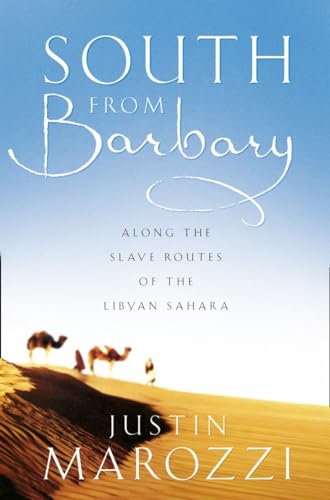 Beispielbild fr SOUTH FROM BARBARY: Along the Slave Routes of the Libyan Sahara zum Verkauf von WorldofBooks