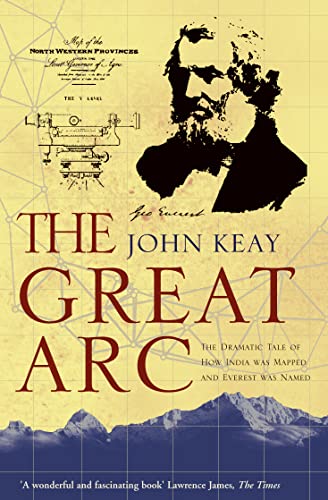 Beispielbild für The Great Arc: The Dramatic Tale of How India was Mapped and Everest was Named zum Verkauf von WorldofBooks