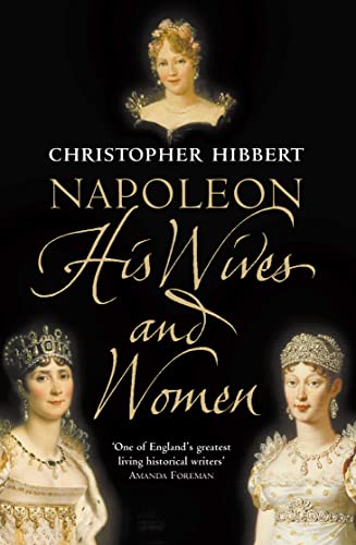 9780006531463: Napoleon: His Wives and Women