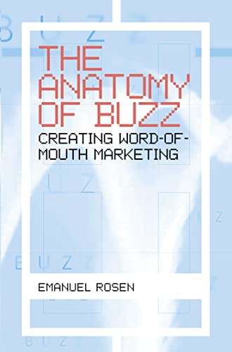 Beispielbild fr The Anatomy of Buzz: Creating Word-of-Mouth Marketing zum Verkauf von WorldofBooks