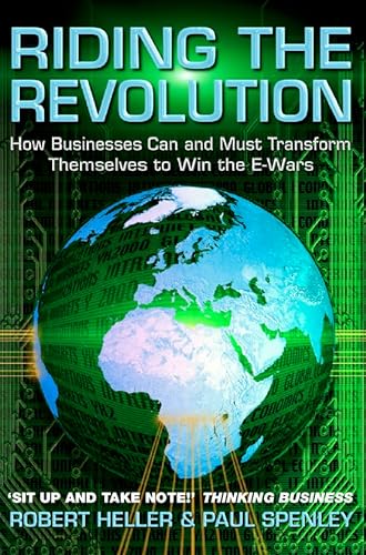 Beispielbild fr Riding the Revolution. How Businesses Can and Must Transform Themselves to Win the E-Wars zum Verkauf von The London Bookworm