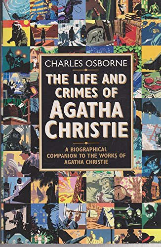 Stock image for The Life and Crimes of Agatha Christie: A biographical companion to the works of Agatha Christie for sale by WorldofBooks