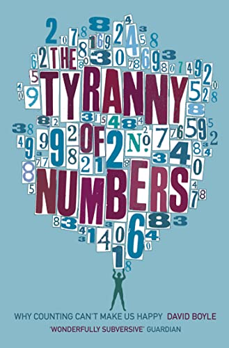 Imagen de archivo de The Tyranny of Numbers: Why Counting Can't Make Us Happy a la venta por ThriftBooks-Dallas
