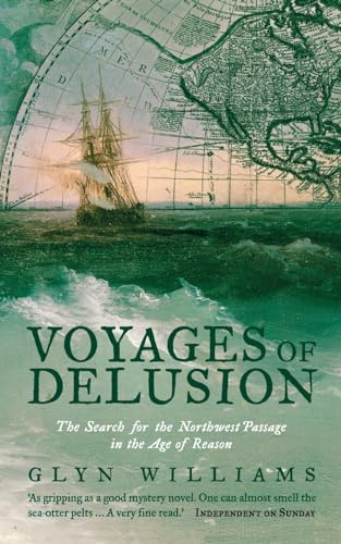 Imagen de archivo de Voyages of Delusion: The Search for the North West Passage in the Age of Reason a la venta por AwesomeBooks