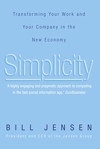 Beispielbild fr Simplicity: Transforming Your Work and Your Company in the New Economy zum Verkauf von WorldofBooks