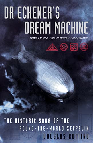 Imagen de archivo de Dr.Eckener's Dream Machine: The Historic Saga Of The Round-The-World Zeppelin a la venta por MusicMagpie