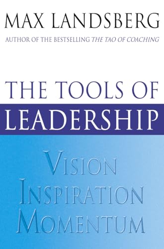 Stock image for The Tools of Leadership: Vision, Inspiration, Momentum for sale by Reuseabook