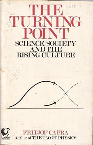 Imagen de archivo de The Turning Point. Science, Society and the Rising Culture a la venta por The London Bookworm