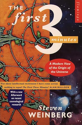 Beispielbild fr The First Three Minutes: Modern View of the Origin of the Universe (Flamingo S.) zum Verkauf von WorldofBooks