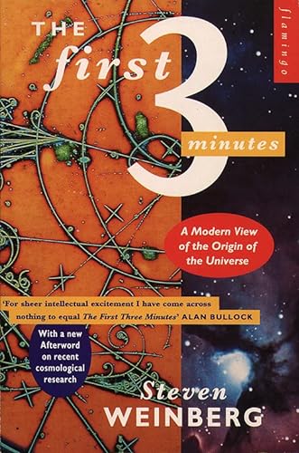 Imagen de archivo de The First Three Minutes: Modern View of the Origin of the Universe (Flamingo) a la venta por ThriftBooks-Atlanta