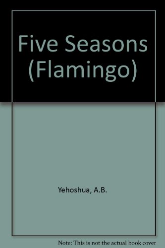 Stock image for Five Seasons (Flamingo S.) Yehoshua, A. B. and Halkin, H for sale by Langdon eTraders