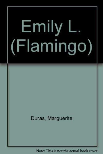 Emily L. (Flamingo S.) - Marguerite Duras