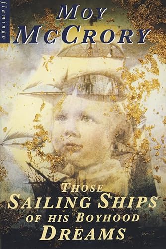 Stock image for Those Sailing Ships of His Boyhood Dreams for sale by Reuseabook