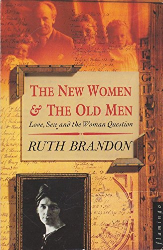 Stock image for The New Women and the old Men : Love, Sex and the Woman Question for sale by Reuseabook