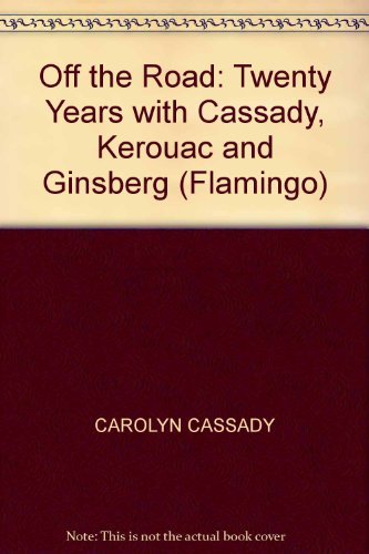 Stock image for Off the Road: Twenty Years with Cassady, Kerouac and Ginsberg (Flamingo) for sale by ThriftBooks-Atlanta