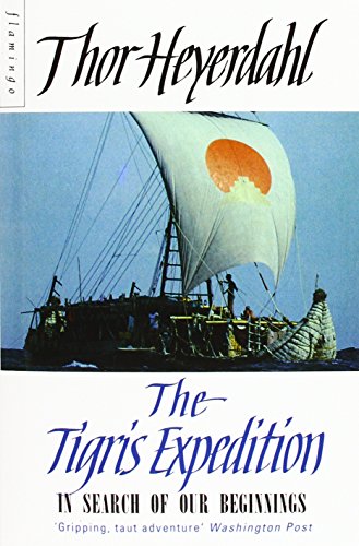 Imagen de archivo de The Tigris Expedition: In Search of Our Beginnings a la venta por Black Cat Hill Books