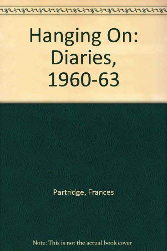 9780006547112: Hanging On: Diaries, 1960-63