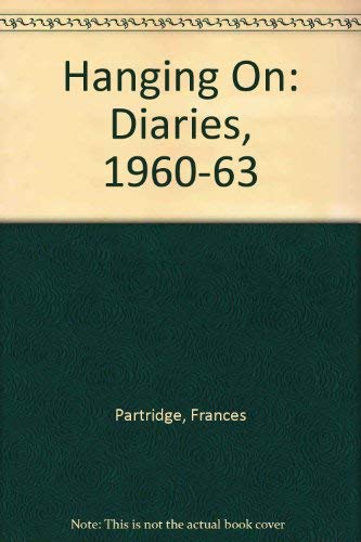 Imagen de archivo de Hanging On: Diaries, 1960-63 a la venta por WorldofBooks