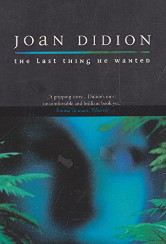 The Last Thing He Wanted (9780006547501) by Didion, Joan