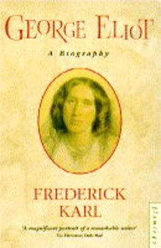 George Eliot a Biography (9780006548393) by KARL, Frederick