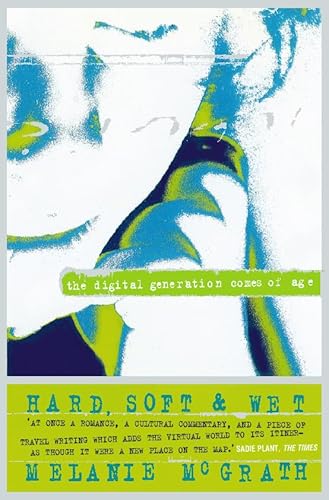 Stock image for Hard, Soft and Wet: Digital Generation Comes of Age for sale by WorldofBooks