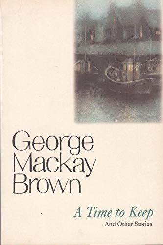 A time to keep and other stories (9780006548669) by George Mackay Brown