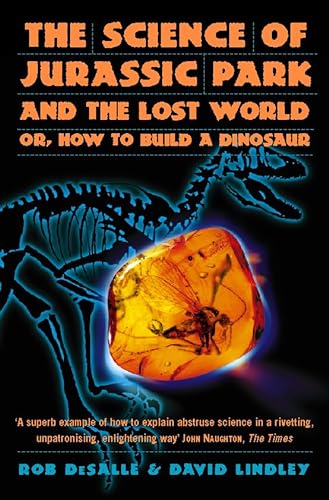 Imagen de archivo de The Science of "Jurassic Park" and the "Lost World": How to Build a Dinosaur a la venta por GF Books, Inc.