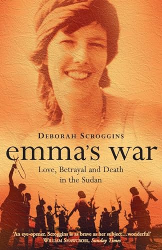 Imagen de archivo de Emma's War : Love, Betrayal and Death in the Sudan a la venta por SecondSale